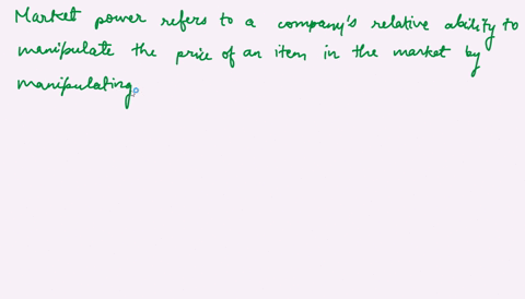 market-power-is-a-ability-of-a-single-economic-actor-to-have-a-substantial-influence-on-market-prices-select-one-true-false-97814