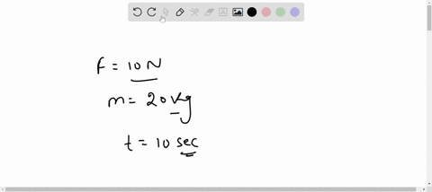 a-force-of-10-newton-acts-on-a-body-of-mass-20kg-for-10-seconds-change-in-its-momentum-is