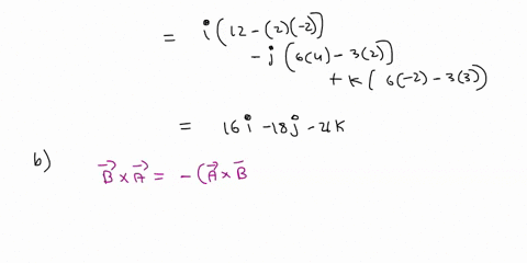1-consider-vector-a-6i-3j-2k-and-vector-b-3i-2j-4k-a-what-is-ax-b-b-what-is-b-x-a-c-what-is-the-relationship-between-a-x-b-and-b-x-a-d-what-is-the-angle-between-the-vectors-a-and-b-e-what-is-05182