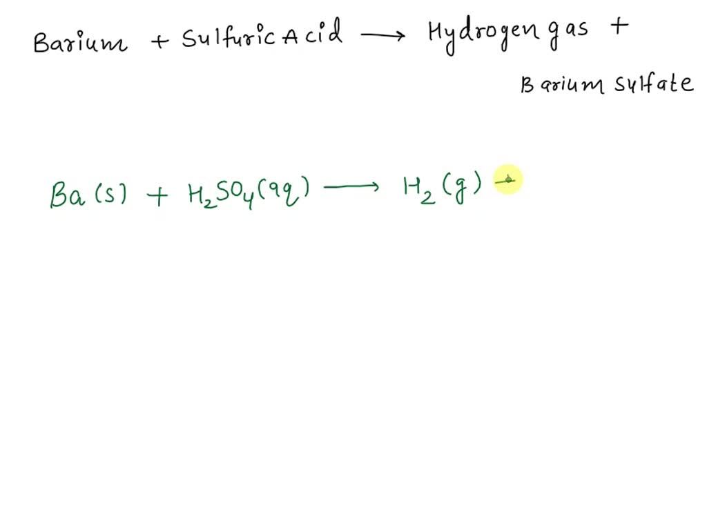 Solved Write A Balanced Chemical Equation For Barium Metal Reacts With Sulfuric Acid To 8420