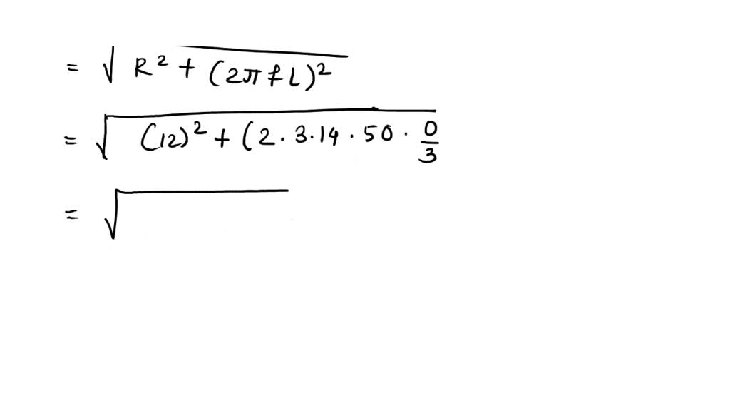SOLVED A noninductive resistance of 12 ohm and an inductanceof 0.05 H