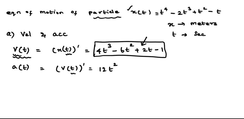 Solved The Equation Of Motion Of A Particle Is S T4 4t3 T2 T Where Is In Meters And T Is 7949