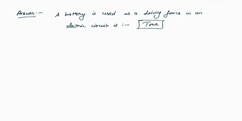 3-a-battery-is-used-as-a-driving-force-in-an-electric-circuit-true-or-false-25763