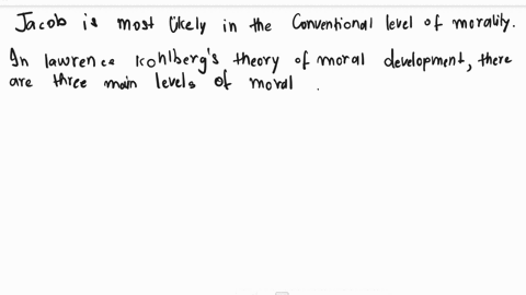 most-moral-decisions-that-jacob-makes-are-focused-on-ensuring-that-others-will-approve-and-that-his-decisions-are-in-line-with-cultural-expectations-jacob-is-most-likely-in-the-_____-level-o-21335