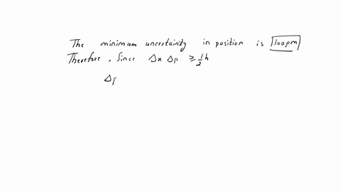 an-electron-is-confined-to-a-linear-region-with-a-length-of-the-same-order-as-the-diameter-of-an-atom-about-100-pm-calculate-the-minimum-uncertainties-in-its-position-and-speed-12565
