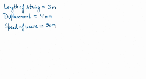 a-string-300-m-long-and-fixed-at-both-ends-is-vibrating-in-its-third-harmonic-the-maximum-displacement-of-any-point-on-the-string-is-400-mm-the-speed-of-transverse-waves-on-this-string-is-50-25978