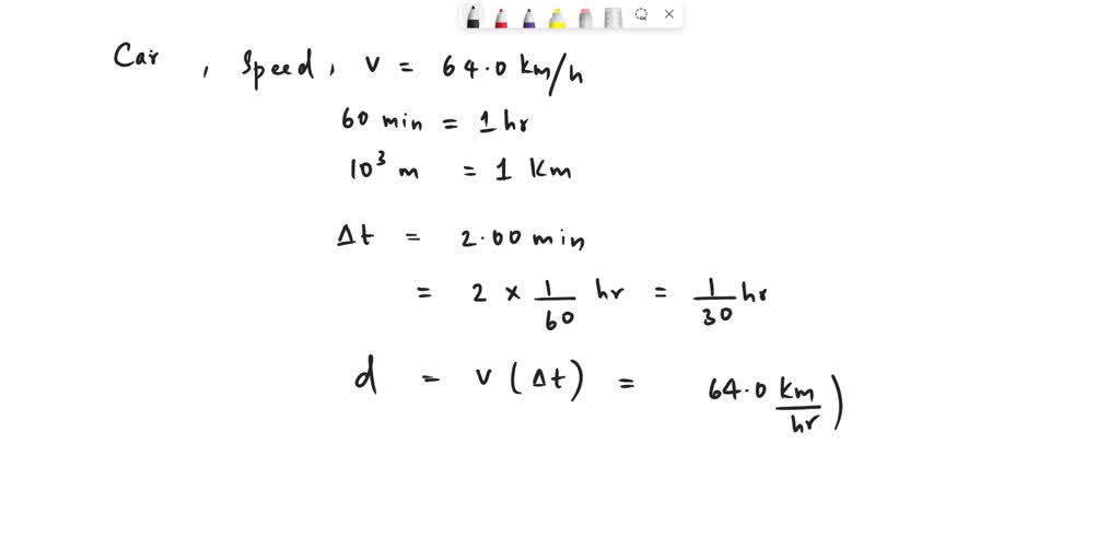 SOLVED A car moves in a straight line at a speed of 64.0 km h. a