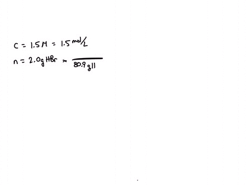 what-volume-of-15m-hbr-solution-is-needed-for-a-reaction-that-requires-20g-hbr-35269
