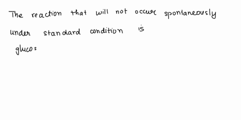 xis-which-oftbe-following-reaction-ill-not-occur-sonticouslyundar-the-handan-conditions-that-sprcly-ag-thrtc-may-bc-morc-than-on2-instce-adp-atp-ag-hjkelmole-slcose-phoxphule-plucoxc-phoxpli-00746