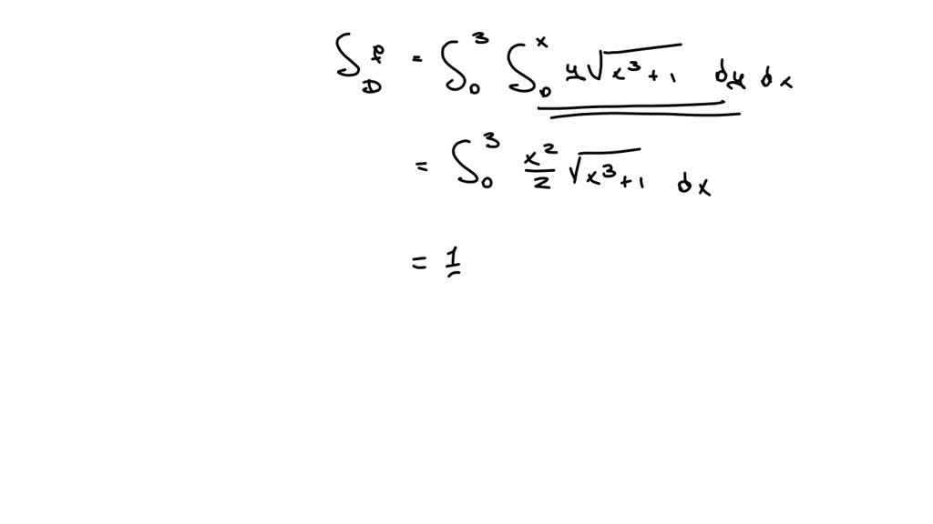 Solved Suppose That F X Y Y √ X 3 1 On The Domain D { X Y 0 ≤ Y ≤ X ≤ 3} Then The Double