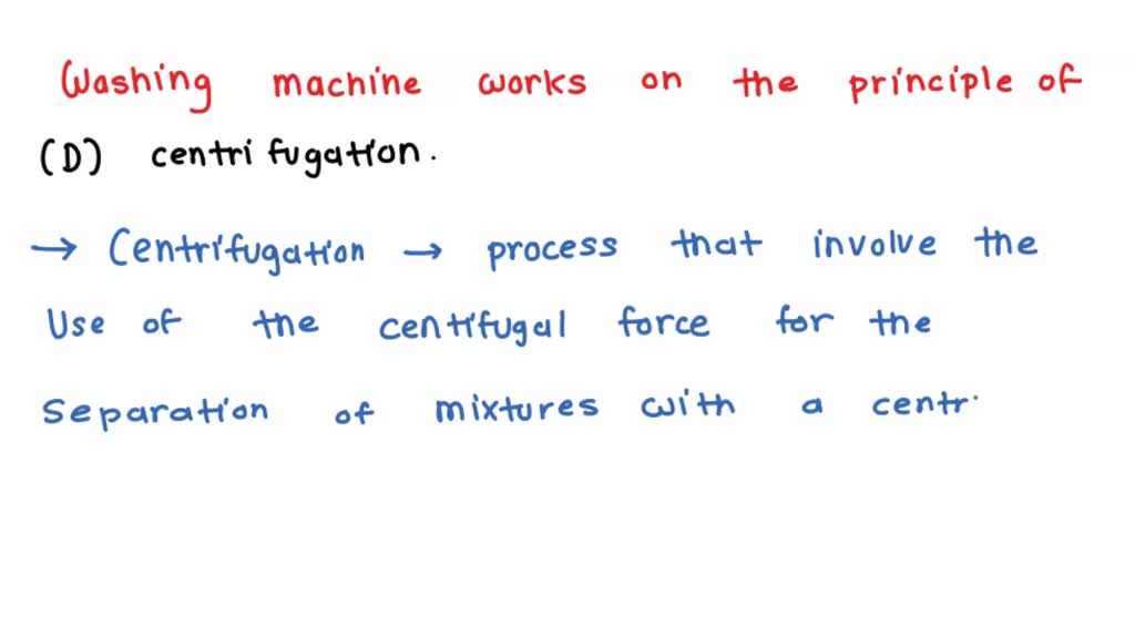 SOLVED The working principle of a washing machine is A) reverse