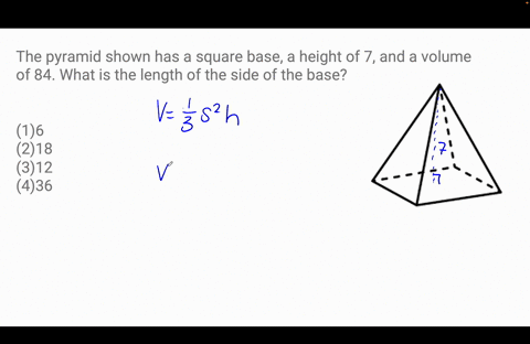 16-the-pyramid-shown-has-a-square-base-a-height-of-7-and-a-volume-of-84-what-is-the-length-of-the-side-of-the-base-1-6-3-18-2-12-36-86414