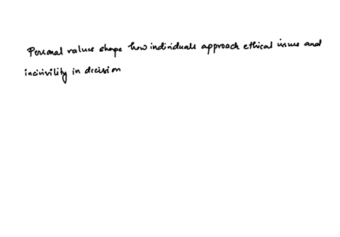 analyze-the-personal-values-that-influence-peoples-approaches-to-ethical-issues-and-decision-making-regarding-incivility
