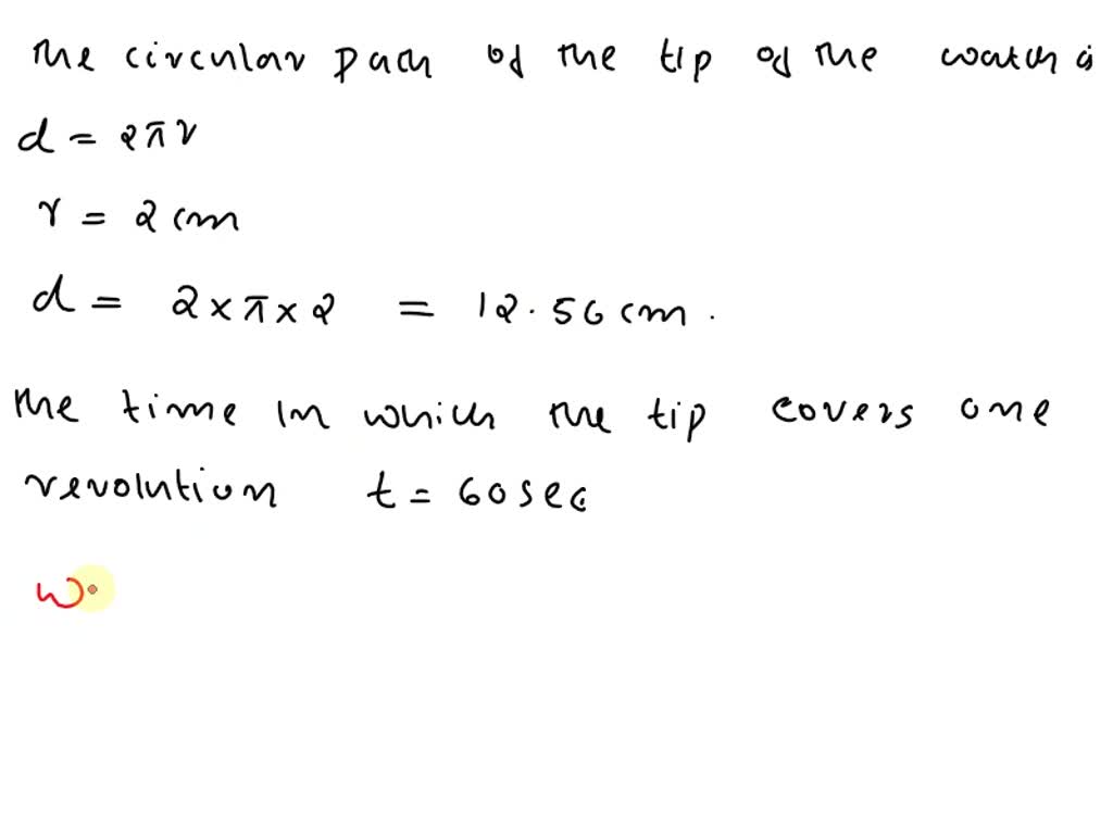 SOLVED A second hand of a clock is 2 cm long. Calculate (i) Angular