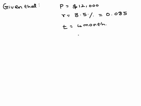 use-the-formula-a-p1-rt-to-calculate-the-maturity-value-of-the-simple-interest-loan-round-your-answer-to-two-decimal-places-p-12000-r-85-t-4-months