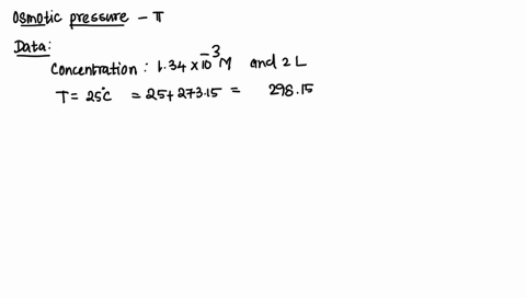 what-is-the-osmotic-pressure-in-mmhg-of-200l-of-a-134x10-3-m-solution-at-25-degrees-celcius-if-four-moles-of-ion-are-produced-in-aqueous-solution-for-every-mole-of-solute-dissolved-please-sh-01153