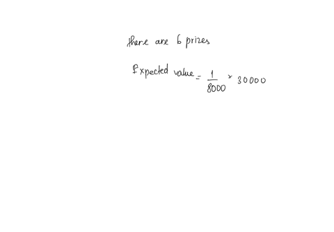 at-a-fundraiser-8000-tickets-are-sold-for-prizes-a-new-car-worth-30000-a-vacation-worth-9000-a-home-theater-system-worth-4000-and-threecash-prizesof-1000-you-buy-1-ticket-what-is-the-expecte-64128