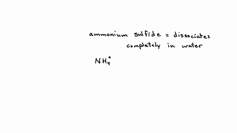 the-compound-ammonium-sulfide-is-a-strong-electrolyte-write-the-transformation-that-occurs-when-solid-ammonium-sulfide-dissolves-in-water-use-the-pull-down-boxes-to-specify-states-such-as-aq-31556