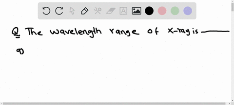 the-wavelength-range-of-x-rays-is-_____________-a-1-mm-to-700-nm-b-400-nm-to-1-nm-c-1-nm-to-0001-nm-d-01-m-to-1-mm-43663