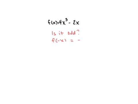 determine-whether-the-function-is-odd-even-or-neither-hx-4x3-2x-95217