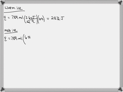 how-much-heat-is-absorbed-when-789-moles-of-ice-at-100c-is-heated-to-liquid-water-at-32-c-the-enthalpy-of-vaporization-of-water-is-4067-kjmol-the-enthalpy-of-fusion-for-water-is-601-kjlmol-t-32212