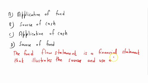 in-funds-flow-statement-repayment-of-long-term-loans-is-a-application-of-fund-b-source-of-cash-c-application-of-cash-d-source-of-fund-42142