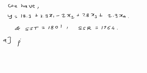 the-following-estimated-regression-equation-is-based-on-30-observations-y-183-39x1-2x2-78x3-29x4-a-compute-r2-to-3-decimals-b-compute-r2a-to-3-decimals-the-values-of-sst-and-ssr-are-1801-and-74999