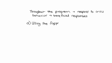 throughout-the-program-you-learned-how-to-respond-to-crisis-behavior-which-of-the-following-are-beneficial-responses-use-boldface-or-highlight-the-correct-answers-a-using-the-supportive-stan-08305
