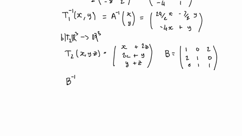 a-the-linear-transformation-t_1-r2-rightarrow-r2-is-given-by-t_1x-y2-x7-y-8-x29-y-find-t_1-1x-y-t_1-1x-ysquare-mathrmxsquare-mathrmy-square-mathrmxsquare-mathrmy-b-the-linear-transformation-t_2-r3-r-4