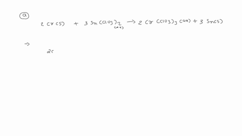 a-balance-and-give-ionic-eqns-____-crs-____-snclo32aq-____-crclo33-aq-____-sns-complete-ionic-______omit-phases-net-ionic-with-phases-_____b-identify-the-oxidizing-agent-circle-one-crs-sn2-c-41936