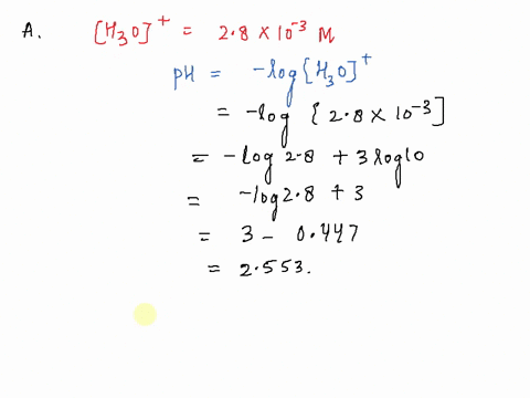 awhat-is-the-ph-of-the-solution-if-the-h30concentration-is-28-x-10-3-m-b-what-is-the-poh-of-the-solution-is-52-calculate-the-ph-of-the-solution-c-what-is-the-ph-of-the-solution-if-the-hclcon-30065