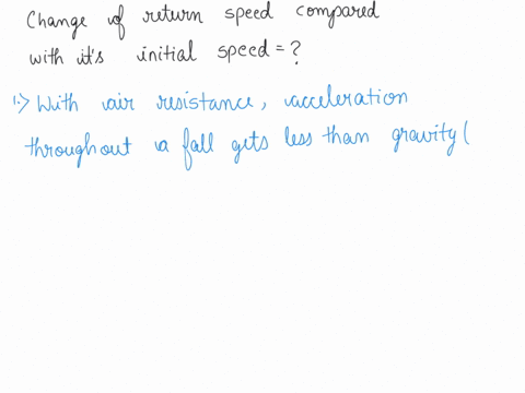 a-ball-tossed-upward-will-return-to-the-same-point-with-the-same-initial-speed-when-air-resistance-2-96282