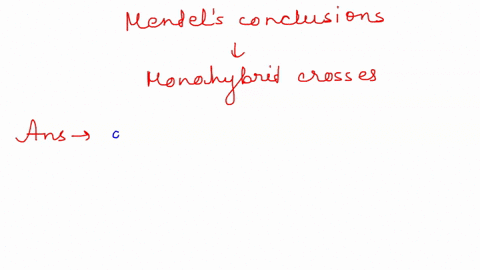 which-of-the-following-was-not-one-of-mendels-conclusions-based-on-his-monohybrid-crosses-a-genes-are-carried-on-chromosomes-b-genes-exist-in-pairs-c-members-of-a-gene-pair-segregate-equally-98413