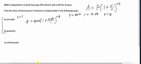find-the-value-of-800-deposited-in-bank-at-9-interest-for-8-years-compounded-in-the-following-ways_-round-your-answers-to-the-nearest-cent-a-annually-159405-b-quarterly-c-continuously-14939