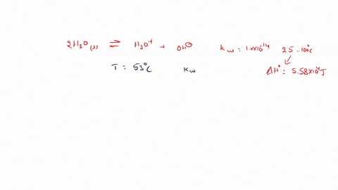for-the-autoionization-of-water-h-558-x-104-j-2h2o-l-h3o-aq-oh-aq-kw-10-x-10-14-at-25-c-assuming-that-h-is-constant-over-the-temperature-range-25100c-calculate-kw-at-53-c-hint-units-for-valu-18918