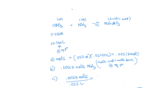 consider-a-strong-acid-weak-base-titration-between-0250-m-hno3-and-nh3-the-volume-of-hno3-added-at-the-equivalence-point-is-2050-ml-calculate-the-number-of-moles-of-hno3-used-in-the-titratio-69117