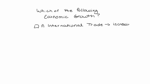which-of-the-following-would-lead-to-economic-growth-as-discussed-in-the-article-choose-one-or-more-a-international-trade-b-greater-productivity-c-population-growth-d-increased-consumption-e-60786