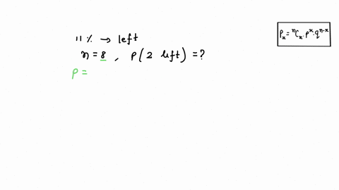 suppose-that-11-of-people-are-left-handed-if-8-people-are-selected-at-random-what-is-the-probability-of-that-exactly-are-2-of-them-are-left-handed-50213