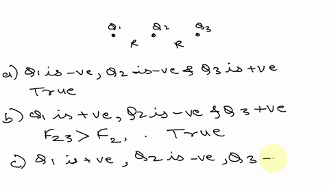 three-electric-charges-are-arranged-on-a-straight-line-as-shown-in-the-figure-r-r-select-true-or-false-for-the-follegatgvet-statements_-false-if-q1-is-positive-q2-is-neg-and-q3-is-positive-t-55013