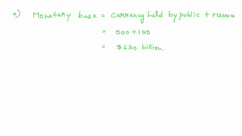 in-the-economy-the-following-statistics-describe-the-money-supply-cu-500-billion-res-150-billion-dep-1500-billion-given-these-data-calculate-the-amount-of-the-monetary-base-base-billion-give-06874