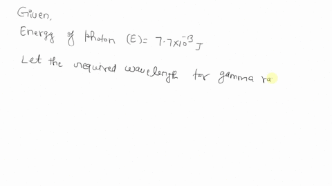 20-gamma-rays-are-photons-with-very-high-energy-what-is-the-wavelength-of-a-gamma-ray-photon-with-energy-77-10-13-j-c-30-108-mls-h-6626-10-34-j-s-a-26-10-13-m-b-39-x-10-13-m-c-31-x-10-13-m-d-92294