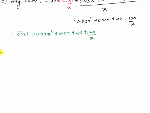 consider-the-following-cost-function-a-find-the-average-cost-and-marginal-cost-functions-b-determine-the-average-and-marginal-cost-when-x-a-c-interpret-the-values-obtained-in-part-b-cx-003x3-69757