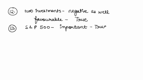 true-or-false-for-the-questions-below-12-a-negative-covariance-between-two-investments-means-that-the-correlation-coefficient-will-alwavs-be-negative-as-well-this-implies-that-these-investme-26953