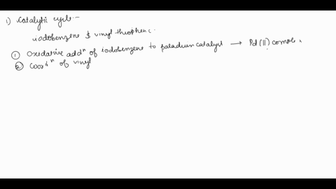 be-ow-cata-ytic-cyc-describing-the-heck-coupling-eaction-for-iodobenzene-ard-vinylthicphene-some-reaction-labels-are-provided-but-two-ket-tcactlon-abe-are-missing-useo-provice-catalytic-cycl-29558