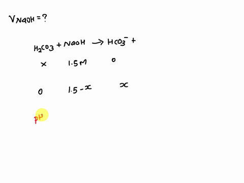 how-many-ml-of-the-15-m-naoh-are-needed-to-raise-the-ph-of-the-carbonic-acid-solution-to-a-ph-of-6059-32794