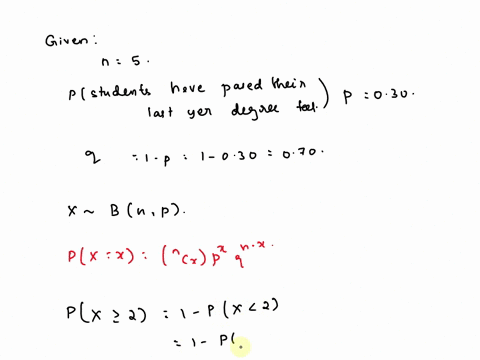 a-30-students-have-passed-their-last-years-degree-examination-a-random-sample-of-5-students-is-selected-find-the-probability-that-atleast-2-students-fail-the-exam-b-find-mean-and-variance-of-64204