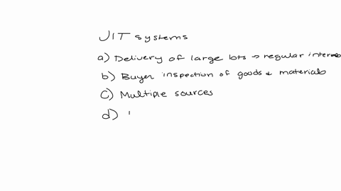 question-3-with-regard-to-suppliers-jit-systems-typically-require-a-delivery-of-large-lots-at-regular-intervals-b-buyer-inspection-of-goods-and-materials-c-multiple-sources-from-which-to-pur-71431