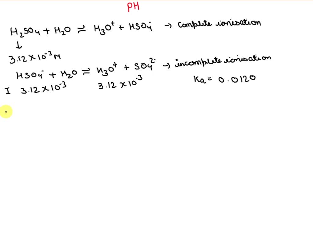 SOLVED PH Of Aqueous Sulfuric Acid Calculate The PH Of 3 12x10 3 M Solution Of H2SO4 Ka 0