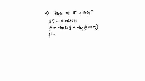 calculate-the-ph-of-each-of-the-following-strong-acid-solutions-a-000279-m-hno3-ph-b-0239-g-of-hclo4-in-190-l-of-solution-ph-c-750-ml-of-880-m-hno3-diluted-to-130-l-ph-d-a-mixture-formed-by-adding-500