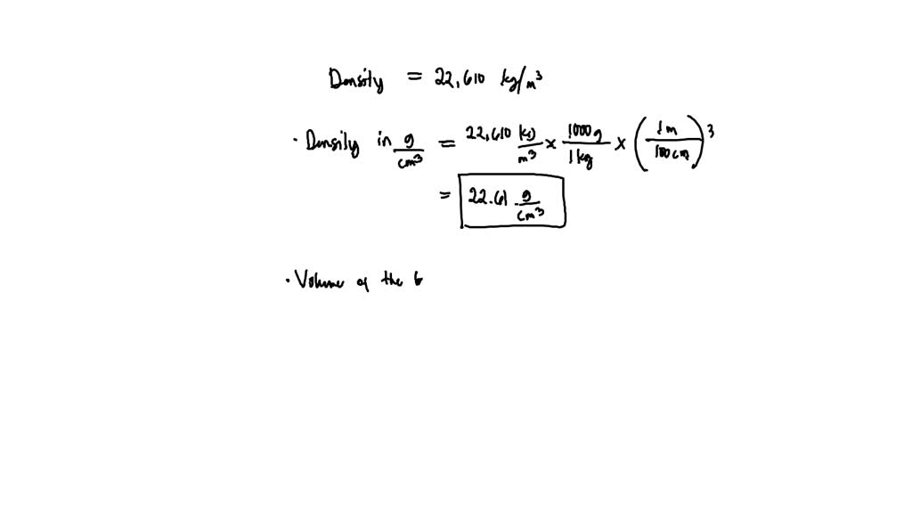 SOLVED The density of osmium is reported to be 22,610 kg/m3. What is